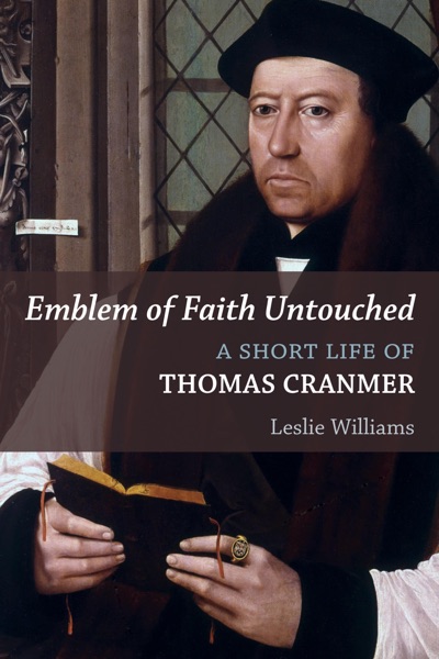 Emblem of Faith Untouched: A Short Life of Thomas Cranmer cover image