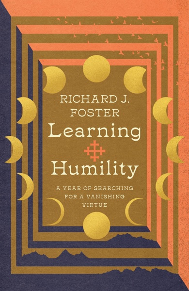 Learning Humility: A Year of Searching for a Vanishing Virtue cover image