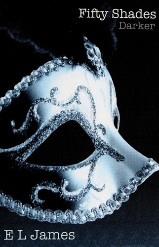 Fifty Shades Darker: Book Two of the Fifty Shades Trilogy