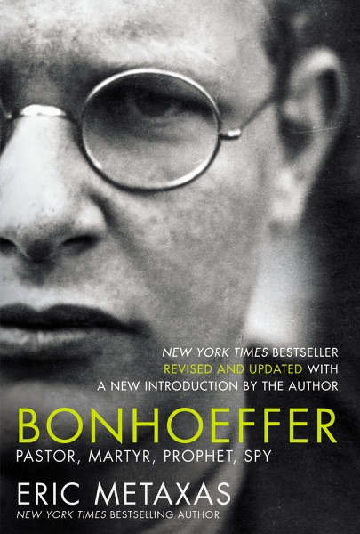 Bonhoeffer: Pastor, Martyr, Prophet, Spy by Eric Metaxes