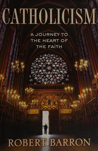 Catholicism: A Journey to the Heart of the Faith