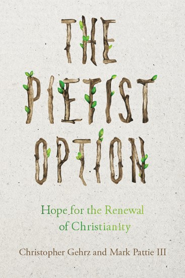 The Pietist Option by Christopher Gehrz and Mark Pattie