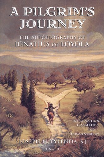 A Pilgrims Journey: The Autobiography of St.Ignatius of Loyola by [Tylenda, Fr. Joseph N.]