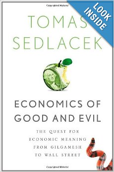 Economics of Good and Evil: The Quest for Economic Meaning from Gilgamesh to Wall Street 