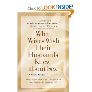 What Wives Wish their Husbands Knew about Sex: A Guide for Christian Men
