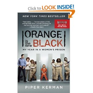 Orange Is the New Black: My Year in a Women's Prison by Piper Kerman
