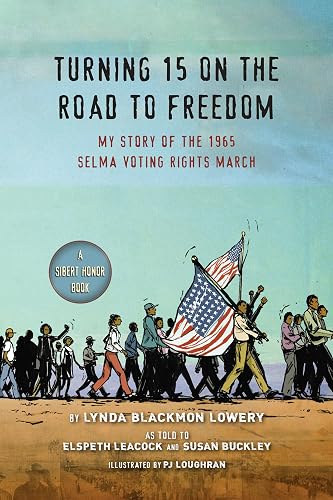Turning 15 on the Road to Freedom by Lynda Blackmon Lowery