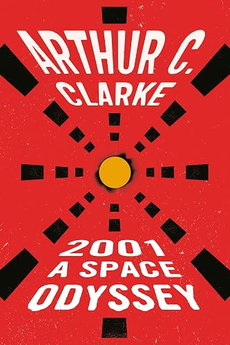 2001: A Space Odyssey by Arthur C Clarke