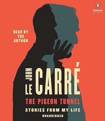 The Pigeon Tunnel: Stories from My Life by John Le CarrÃ©