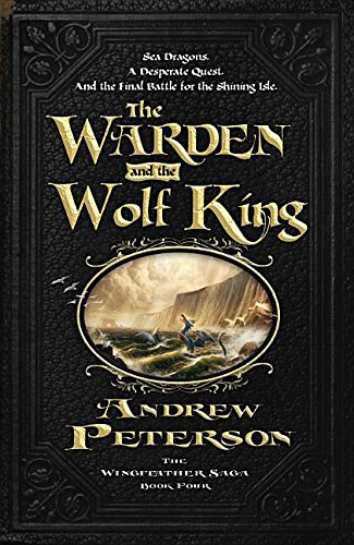 Warden and the Wolf King by Andrew Peterson