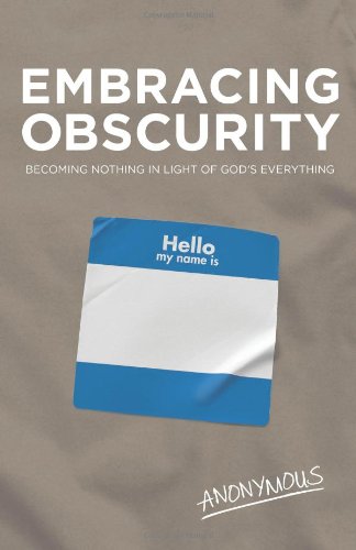 Embracing Obscurity: Becoming Nothing in Light of God's Everything
