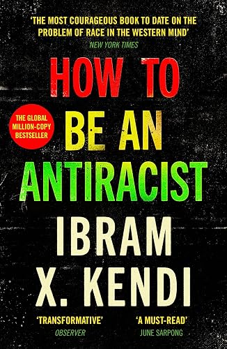 How To Be an Antiracist by [Kendi, Ibram X.]